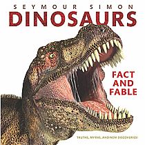 DINOSAURS FACT AND FABLE