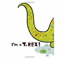 I'm a T. Rex!    --Dennis R. Shealy   Brian Biggs