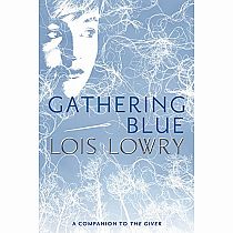 Gathering Blue---LOIS LOWRY