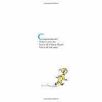 Oh, the Places You'll Go!  --DR SEUSS