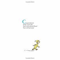 Oh, the Places You'll Go!  --DR SEUSS