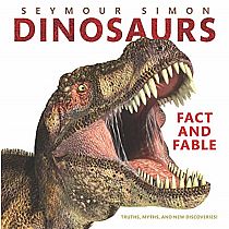 DINOSAURS FACT AND FABLE---Seymour Simon