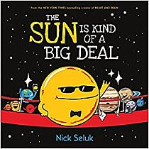 The Sun is Kind of a Big Deal  --Nick Seluk