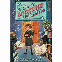 BOOKSHOP OF DUST AND DREAMS---Mindy Thompson
