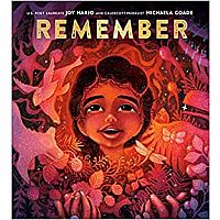 REMEMBER  --Joy Harjo  Michaela Goade