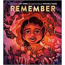 REMEMBER  --Joy Harjo  Michaela Goade