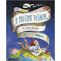 IF YOU COME TO EARTH  --Sophie Blackall