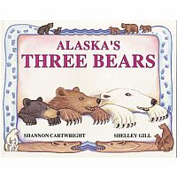 Alaska's Three Bears   --GILL/CARTWRIGHT