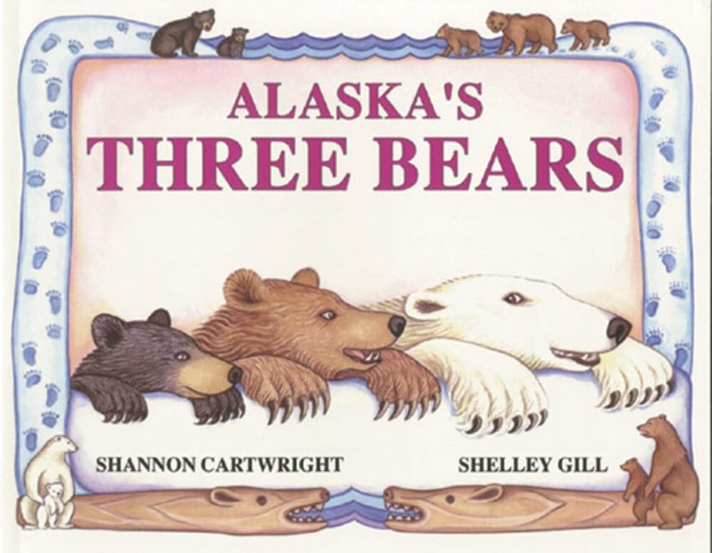 Alaska's Three Bears --GILL/CARTWRIGHT