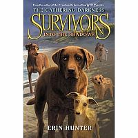 Survivors: The Gathering Darkness #3: Into the Shadows---ERIN HUNTER  Laszlo Kubinyi,