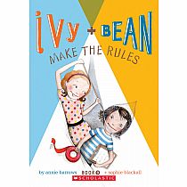 Ivy and Bean Make the Rules---ANNIE BARROWS SOPHIE BLACKALL