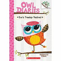 Eva's Treetop Festival: A Branches Book (Owl Diaries #1)---REBECCA ELLOITT