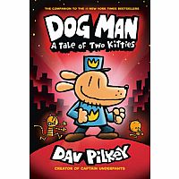 Dog Man: A Tale of Two Kitties: From the Creator of Captain Underpants (Dog Man #3)--DAV PILKEY