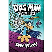 Dog Man: Fetch-22: --Dav Pilkey