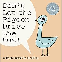 Don't Let the Pigeon Drive the Bus!    --MO WILLEMS --Caldecott Honor Book