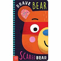 BRAVE BEAR, SCARED BEAR