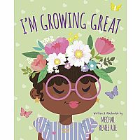I'M GROWING GREAT  --Mechal Renee Roe