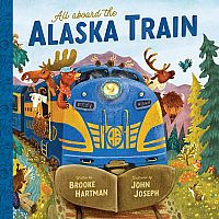 ALL ABOARD THE ALASKA TRAIN - Brooke Hartman, John Joseph