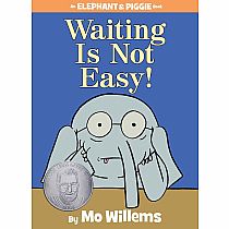 Waiting Is Not Easy! --MO WILLEMS