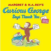 CURIOUS GEORGE SAYS THANK YOU--H. A. Rey