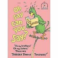 OH SAY CAN YOU SAY  --Dr. Seuss