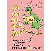 OH SAY CAN YOU SAY  --Dr. Seuss