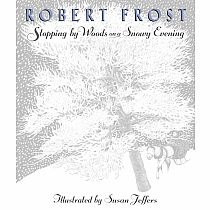 Stopping by Woods on a Snowy Evening    -  ROBERT FROST SUSAN JEFFERS