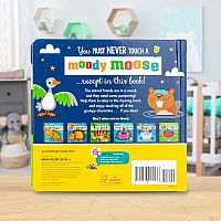 NEVER TOUCH A MOODY MOOSE!