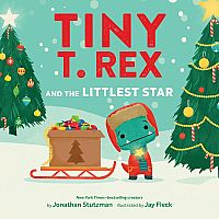 TINY T REX THE LITTLEST STAR  - Jonathan Stutzman, Jay Fleck