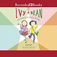 Ivy and Bean No News Is Good News (Book 8)