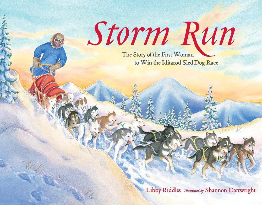 STORM RUN-- - Libby Riddles, Shannon Cartwright