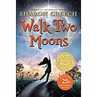 WALK TWO MOONS---Sharon Creech  Trophy Newbery