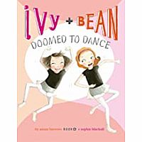 Ivy and Bean Doomed to Dance (Book 6)---ANNIE BARROWS SOPHIE BLACKALL