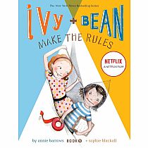 Ivy and Bean Make the Rules---ANNIE BARROWS SOPHIE BLACKALL