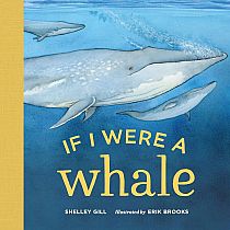 If I Were a Whale  --SHELLEY GILL ERIK BROOKS