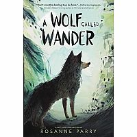 WOLF CALLED WANDER  - Rosanne Parry  Mónica Armiño