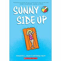 Sunny Side Up: A Graphic Novel (Sunny #1)--Jennifer L. Holm  Matthew Holm