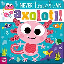 NEVER TOUCH AN AXOLOTL  - Cara Jenkins, Stuart Lynch