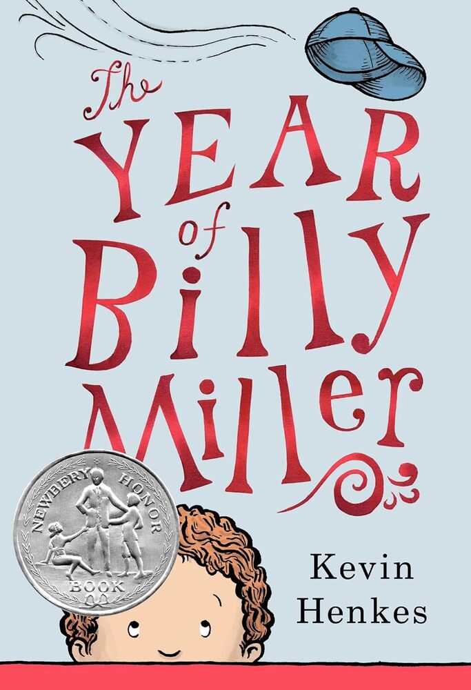 The Year of Billy Miller John Newbery Honor Book---KEVIN HENKES