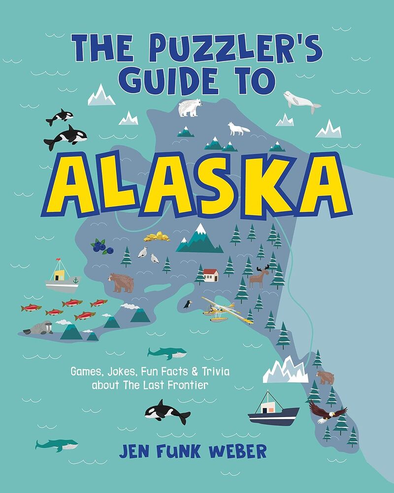 PUZZLERS GUIDE TO ALASKA - Jen Funk Weber