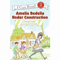AMELIA BEDELIA UNDER CONSTRUCTION--Herman Parish  Lynn Sweat