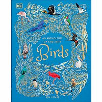 ANTHOLOGY OF EXQUISIT BIRDS---Ben Hoare  Angela Rizza  Daniel Long