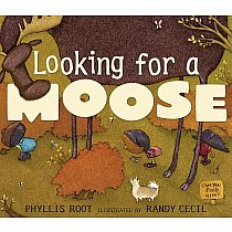 Looking for a Moose   --PHYLLIS ROOT RANDY CECIL