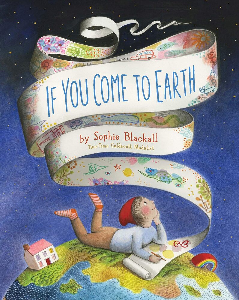 IF YOU COME TO EARTH --Sophie Blackall