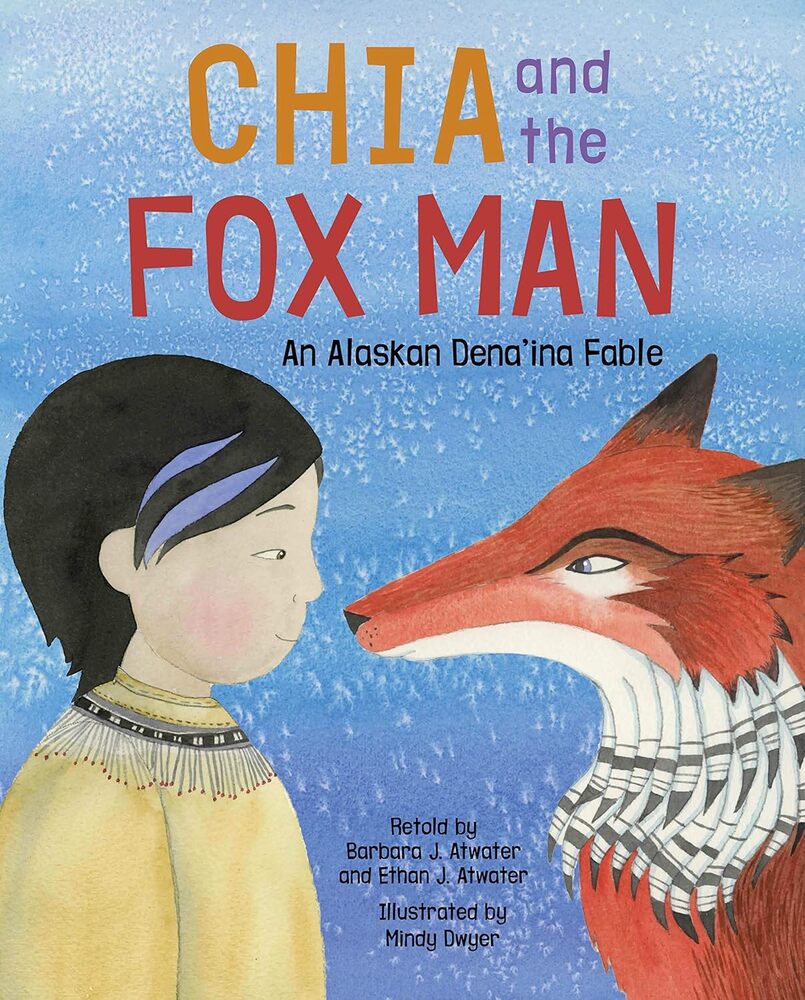 CHIA & THE FOX MAN --Barbara Atwater Mindy Dwyer