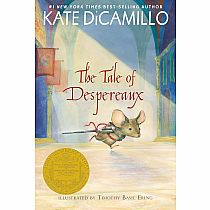 The Tale of Despereaux: Being the Story of a Mouse, a Princess, Some Soup, and a Spool of Thread---KATIE DICAMILLO  Timothy Basi