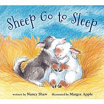 Sheep Go to Sleep --Nancy E. Shaw  Margot Apple