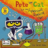 Pete the Cat and the Supercool Science Fair   --Kimberly & James Dean