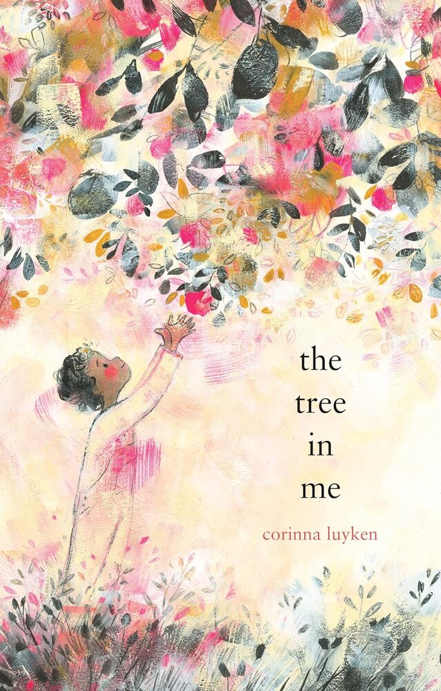 THE TREE IN ME --Corinna Luyken