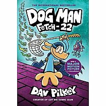 Dog Man: Fetch-22: --Dav Pilkey